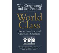 World Class: How to Lead, Learn and Grow like a Champion