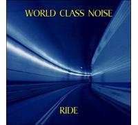 World Class Noise - Ride (US Import)