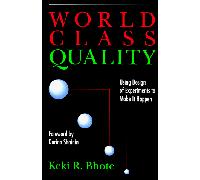 World Class Quality: Using Design of Experiments to Make it Happen