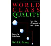 World Class Quality: Using Design of Experiments to Make it Happen by Keki R. Bhote (1991-01-07)