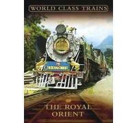 World Class Trains: The Royal Orient [DVD]