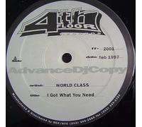 World Class - World Class - I Got What You Need - 4th Floor Records