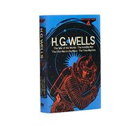 World Classics Library: H. G. Wells: The War of the Worlds, The Invisible Man, The First Men in the Moon, The Time Machine (Arcturus World Classics Library, 2)