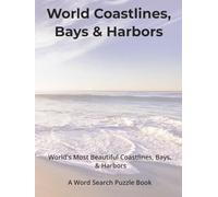 World Coastlines, Bays & Harbors Word Search Puzzle Book: World's Most Beautiful Coastlines, Bays, & Harbors. A Word Search Puzzle Book (Travel & Discovery)