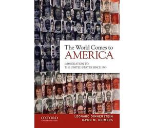 World Comes to America: Immigration to the United States Since 1945 by Leonard D