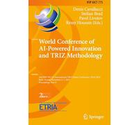 World Conference of AI-Powered Innovation and TRIZ Methodology: 2nd IFIP WG 5.4 International TRIZ Future Conference, TRAI 2025, Paris, France, ... ... and Communication Technology, 775)