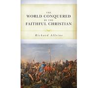 World Conquered by the Faithful Christian, The