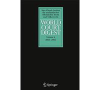 World Court Digest 2001 - 2005. Minnerop, Oellers-Frahm, Schork 9783540874669<|