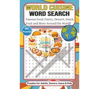 World Cuisine Word Search Puzzle Book: Word Searches with Easy to Read Print about World Cuisine, Pastry, Desserts, Snacks, Fruits, Famous Dishes ... Gift for Vacations, Holidays and Free Times