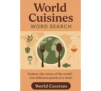 World Cuisines Word Search: A Global Feast of Flavors: Explore the tastes of the world - one delicious puzzle at a time!