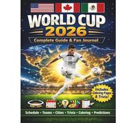 World Cup 2026 Complete Guide & Fan Journal: Teams, Groups, Match Schedule, Host Cities, Stadiums, Trivia & Interactive Fan Tracker Pages + Coloring Flags and Stadiums