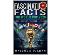 World Cup 2026 Fascinating Facts: 1,000+ Facts History, Records, and Legends.