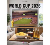 World Cup 2026: Football's Grandest Stage: Stadiums, groups, teams, kick-off time for every match, full squad lists, star players and major absentees