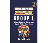 World Cup 2026 Group L Soccer Book for Kids: The Complete Group L Collection: Argentina, Algeria, Austria and Jordan World Cup 2026: 112 (Fun Fan Facts: The Unofficial World Cup Edition)