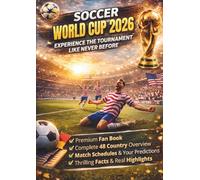 World Cup 2026: The Ultimate Soccer Fan Book: Track Every Game, Explore All Countries & Discover Fascinating World Cup Facts