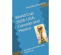 World Cup 2026-USA, Canada and Mexico: A Guide to the FIFA 23rd World Cup