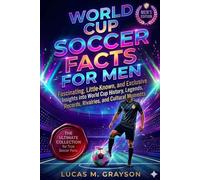 World Cup Soccer Facts for Men: Historic Matches, Players & Stats
