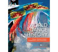 World Dance History: Ritual, Politics, Global Engagement, and Citizenship