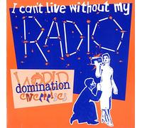 World Domination Enterprises - I Can't Live Without My Radio