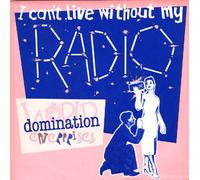World Domination Enterprises - I Can't Live Without My Radio