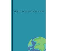 World Domination Plans: notebook to take over the world.