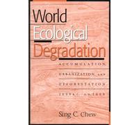 World Ecological Degradation: Accumulation, Urbanization, and Deforestation, 3000BCAD2000