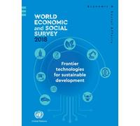 World economic and social survey 2018 : frontier technologies for sustainable development
