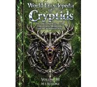 World Encyclopedia of Cryptids: The Visual Field Guide for Creatures, Monsters, and the Supernatural