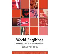 World Englishes: The Local Lives of a Global Language (Edinburgh Textbooks on the English Language - Advanced)
