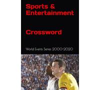 World Events Crossword - Sports & Entertainment - 2000-2020: Relive History, Test Your Memory & Solve the Biggest Moments in Sports & Pop Culture!