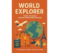 WORLD EXPLORER: Travel The World Through Word Search Puzzles, 54 Puzzles for adults, seniors & teens