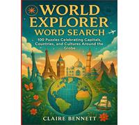 World Explorer Word Search: 100 Puzzles Celebrating Capitals, Countries, and Cultures Around the Globe