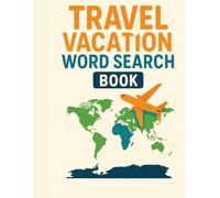 World Explorer Word Search: 55 Travel-Themed Puzzles for Curious Minds: Explore the World with Relaxing Word Searches That Inspire Travel Dreams