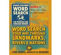 World Explorer Word Search Adventures: 110 Easy-to-Read Print Puzzles + 10 Bonus Mazes - Journey Through Landmarks, Rivers & Nations for Adults & Seniors