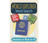 World Explorer Word Search Puzzle Book: Puzzles Featuring World Geography, Natural Wonders, and Global Adventure