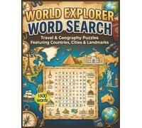 World Explorer Word Search: Travel & Geography Puzzles Featuring Countries, Cities & Landmarks 100 mindful Themed puzzle book for Adults, 1600 words ... word games for teens, adults and seniors