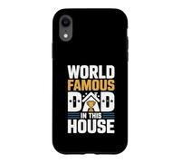 World Famous Dad In House Fun Tee Full Time Father Proud Dad Case for iPhone XR