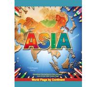 World Flags by Continent: Asia Edition - Educational Coloring Book for Kids and Adults Learn & Color Asian Country Flags | Fun Geography Activity ... ... the Flags of Every Country Around the World!)