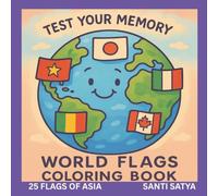 WORLD FLAGS COLORING BOOK - 25 FLAGS OF ASIA: TEST YOUR MEMORY