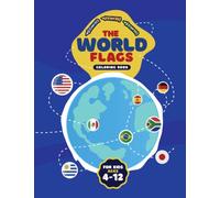 World Flags Coloring Book for Children: Awesome Geography Gift For Kids To Learn And Color