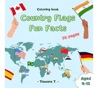World Flags Coloring Book for Kids: 70 Flags, Maps and Fun Facts, Educational for children aged 4-12 by Tiawana T. 8.5 in x 8.5 in
