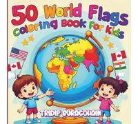 World Flags Coloring Book for Toddlers - Easy & Bold Designs for Learning and Fun: Explore 50 Country Flags with Fun, Easy and Simple Color Pages! ... Kids Learning About The World | Ages 4-10