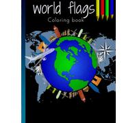 World flags coloring book: Great geography gift for kids and adults to color country flags and maps , Color in flags for all countries of the world ... *11 inches a beautiful matte finish cover .