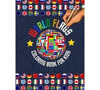 World Flags The Coloring Book for kids: A great geography gift for kids and adults Learn informations about countries and Color all countries of the world
