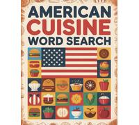World Flavors: American Cuisine Word Search - Dishes, Ingredients & Traditions: Large Print (World Flavors: A Global Cuisine Word Search Series)
