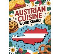 World Flavors: Austrian Cuisine Word Search - Dishes, Ingredients & Traditions: Large Print (World Flavors: A Global Cuisine Word Search Series)