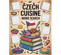 World Flavors: Czech Cuisine Word Search - Dishes, Ingredients & Traditions: Large Print (World Flavors: A Global Cuisine Word Search Series)