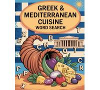 World Flavors: Greek & Mediterranean Cuisine Word Search - Dishes, Ingredients & Traditions: Large Print (World Flavors: A Global Cuisine Word Search Series)