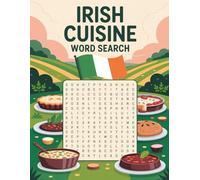 World Flavors: Irish Cuisine Word Search - Dishes, Ingredients & Traditions: Large Print (World Flavors: A Global Cuisine Word Search Series)