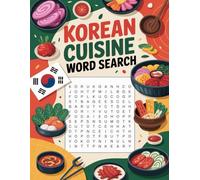 World Flavors: Korean Cuisine Word Search - Dishes, Ingredients & Traditions: Large Print (World Flavors: A Global Cuisine Word Search Series)